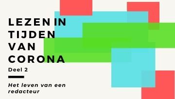 Lezen in tijden van corona deel 2