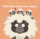 Wild enthousiast over papa's - Philip Bunting